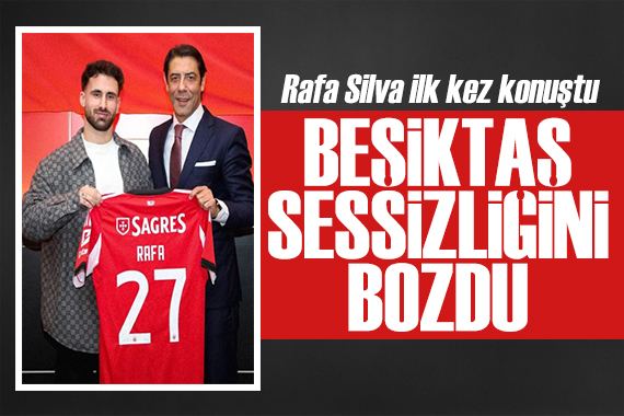 Rafa Silva'dan Beşiktaş açıklaması: Eve dönmek istiyordum