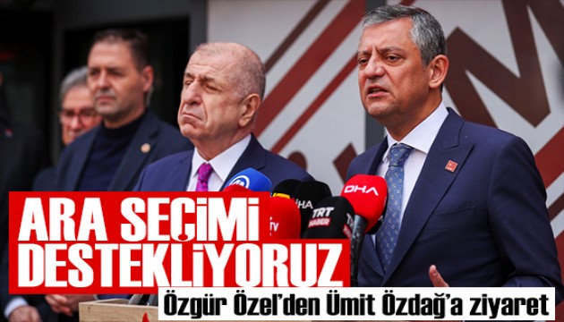 Özgür Özel'den Ümit Özdağ'a ziyaret! Liderlerden ara seçim çağrısı