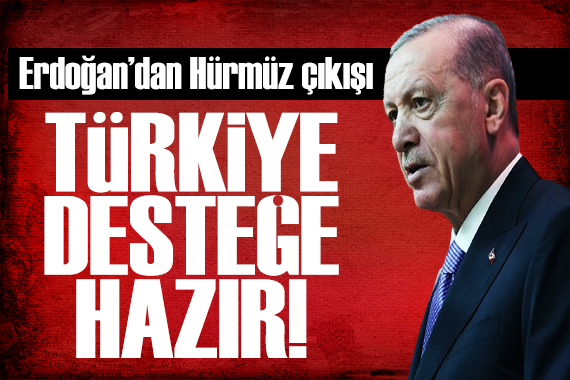 Erdoğan'dan net mesaj: Türkiye desteğe hazır!