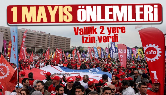 Gözler 1 Mayıs'ta! İstanbul Valiliği paylaştı