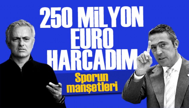 250 milyon Euro harcadım! Spor basını bugün ne yazdı? (30 Ağustos)