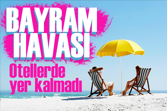Otellerde bayram havası! Antalya'da yer kalmadı