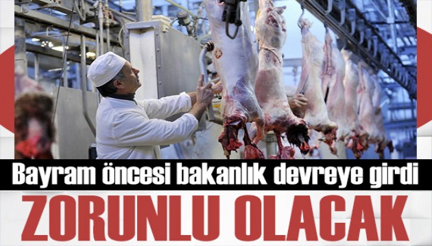 Bakanlık devreye girdi! Her kesimhanede zorunlu olacak