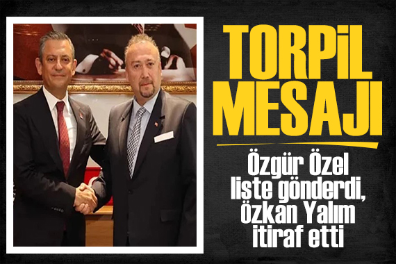 Özgür Özel torpil istedi! Özkan Yalım ifşa etti