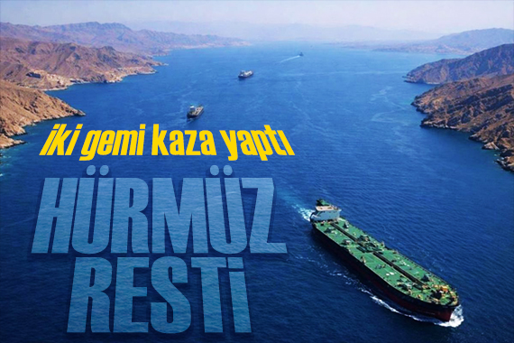 Hürmüz'de iki gemi kaza yaptı! İran'dan açıklama