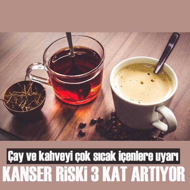 Çok sıcak içecekler yemek borusuna zarar vererek kanser riskini artırıyor