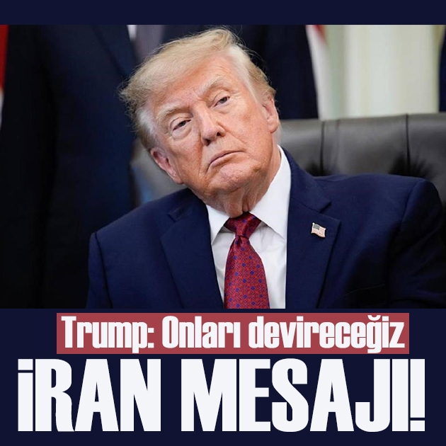 Trump’tan İran açıklaması: Onları devireceğiz