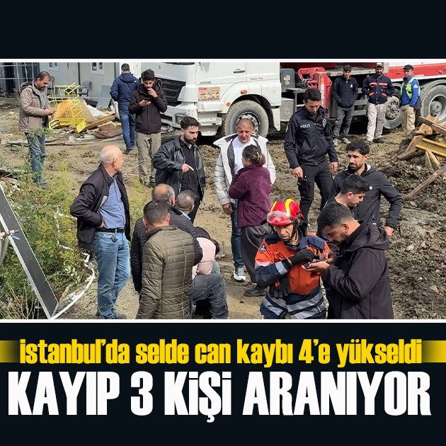 İstanbul’da selde can kaybı 4’e yükseldi: Kayıp 3 kişi aranıyor