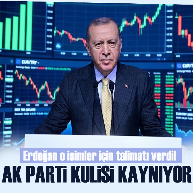 AK Parti kulisi kaynıyor: Erdoğan o isimler için talimatı verdi!