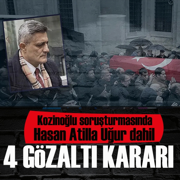 Kaşif Kozinoğlu soruşturmasında Hasan Atilla Uğur'a gözaltı kararı