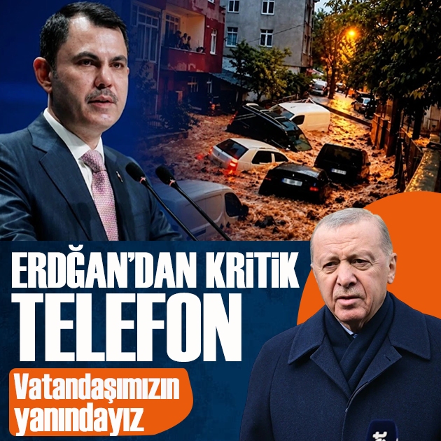 İstanbul afet bölgesinden bildiren Bakan Kurum'a Erdoğan'dan telefon: Bu afetten inşallah kurtulacağız