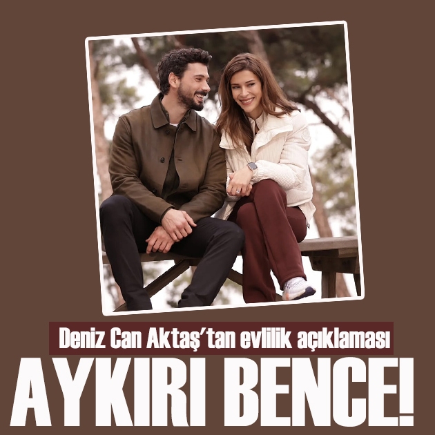 Devrim Özkan'la aşkını ilan eden Deniz Can Aktaş'tan evlilik açıklaması