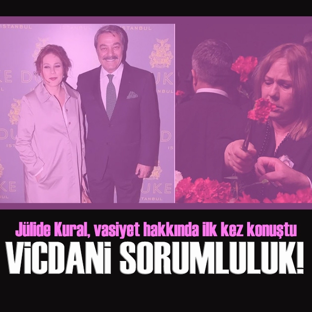Jülide Kural'dan Kadir İnanır'ın vasiyetiyle ilgili ilk açıklama
