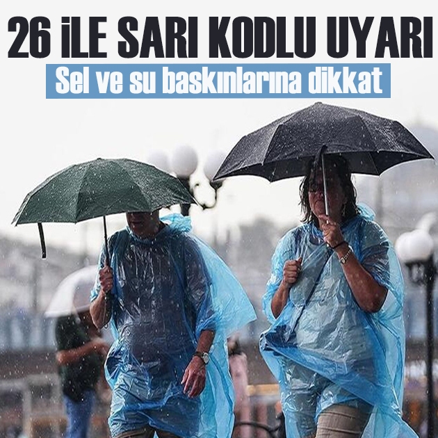 Sağanak yağış ve fırtına: 26 il için sarı kodlu uyarı