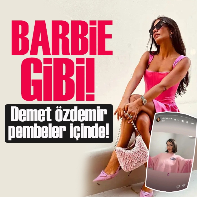 Demet Özdemir pembeler içinde! 'Barbie gibi'