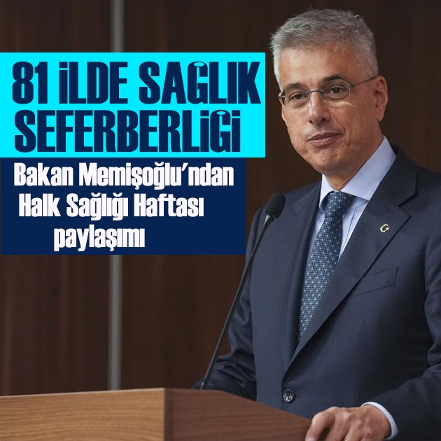 Bakan Memişoğlu'ndan Halk Sağlığı Haftası paylaşımı: 81 ilde sağlık seferberliği!