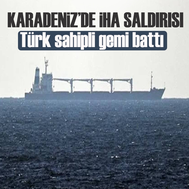 Karadeniz’de İHA saldırısı: Türk sahipli gemi battı
