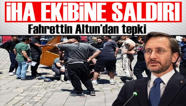 İHA ekibine saldırı! Fahrettin Altun'dan tepki: Ana muhalefet partisinin çözüm bulmasını umuyorum