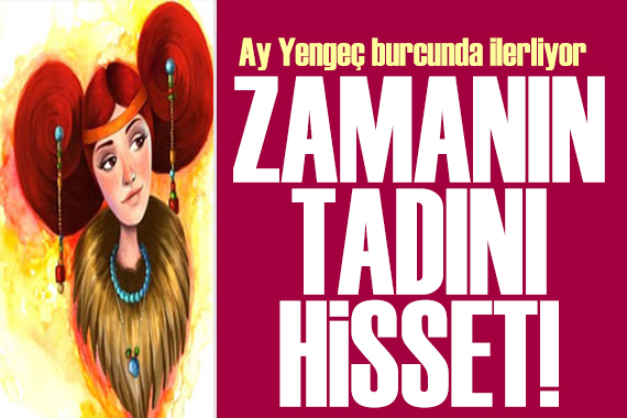 26 Mart 2026 burç yorumları! Ay Yengeç burcunda: Zamanın tadını hisset