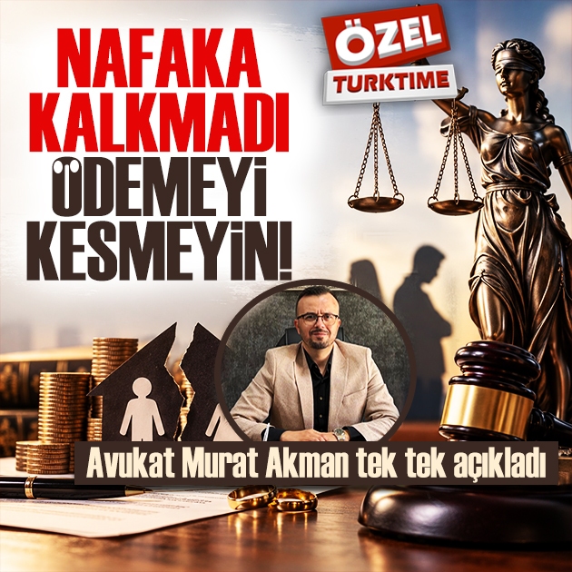 Nafaka ödeyenler dikkat! Hukukçu Murat Akman tek tek açıkladı: Nafaka kalkmadı, ödemeyi kesmeyin!