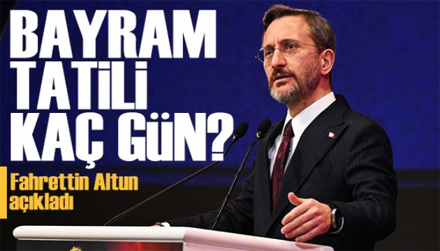 Fahrettin Altun'dan bayram tatili açıklaması: Kurban Bayramı tatili kaç gün oldu?