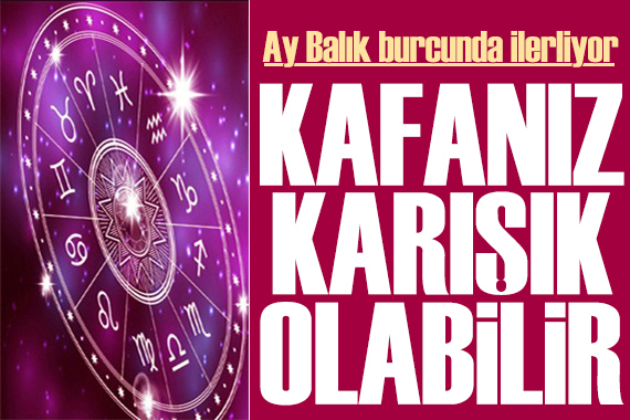 29 Kasım 2025 burç yorumları! Ay Balık burcunda: Kafanız karışık olabilir