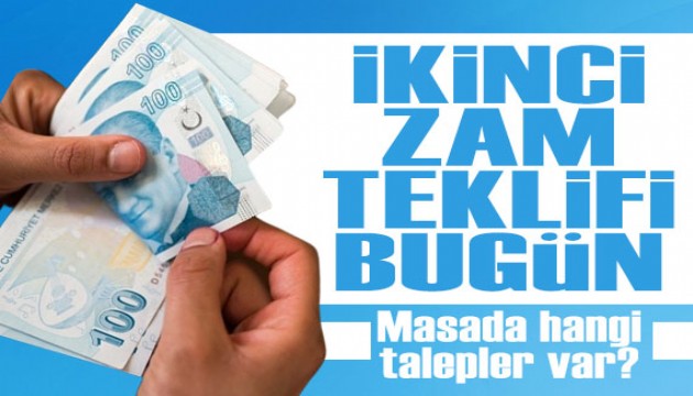 Toplu sözleşmede ikinci zam teklifi bugün yapılacak