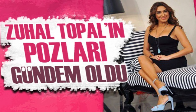 Zuhal Topal'ın pozları gündem oldu