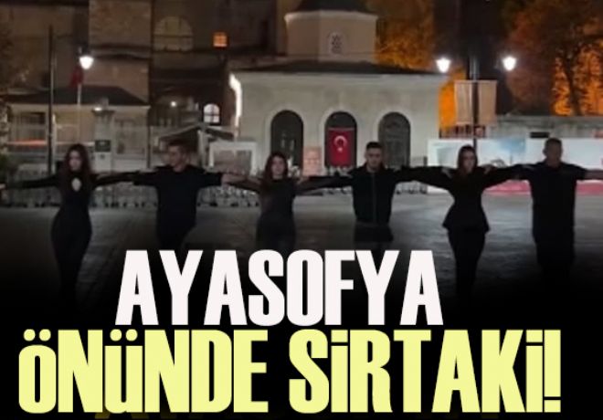 Ayasofya önünde sirtaki! Tepki çekti