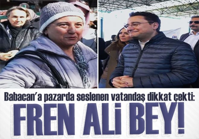 DEVA Partisi lideri Babacan'a pazarda seslenen vatandaş dikkat çekti: Fren Ali Bey! 