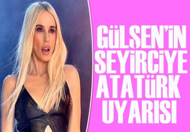 Gülşen'nin seyirciye Atatürk uyarısı