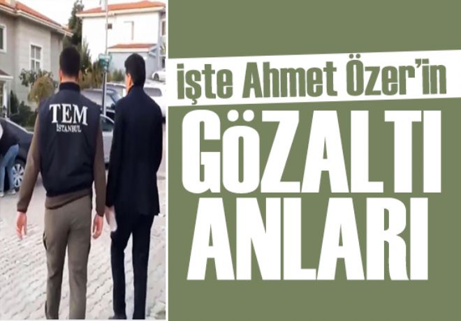 İşte Ahmet Özer'in gözaltına alındığı anlar 